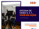 Curso Oficina de Vídeo promovido pela CDL Sapiranga oferece oportunidade para aprimorar habilidades no mercado varejista